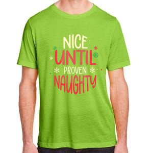 Nice Until Proven Naughty Christmas Holiday Gift Adult ChromaSoft Performance T-Shirt