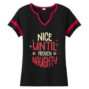 Nice Until Proven Naughty Christmas Holiday Gift Ladies Halftime Notch Neck Tee