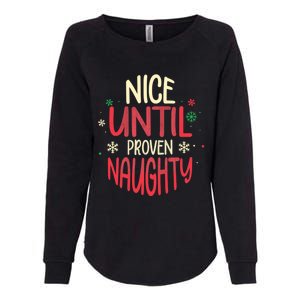 Nice Until Proven Naughty Christmas Holiday Gift Womens California Wash Sweatshirt