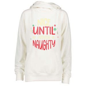 Nice Until Proven Naughty Christmas Holiday Gift Womens Funnel Neck Pullover Hood