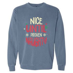 Nice Until Proven Naughty Christmas Holiday Gift Garment-Dyed Sweatshirt