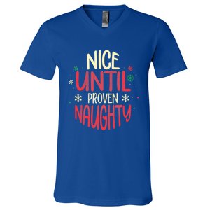 Nice Until Proven Naughty Christmas Holiday Gift V-Neck T-Shirt