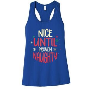 Nice Until Proven Naughty Christmas Holiday Gift Women's Racerback Tank