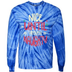 Nice Until Proven Naughty Christmas Holiday Gift Tie-Dye Long Sleeve Shirt