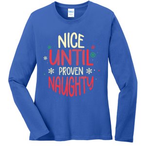 Nice Until Proven Naughty Christmas Holiday Gift Ladies Long Sleeve Shirt