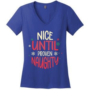 Nice Until Proven Naughty Christmas Holiday Gift Women's V-Neck T-Shirt