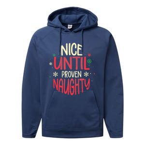 Nice Until Proven Naughty Christmas Holiday Gift Performance Fleece Hoodie