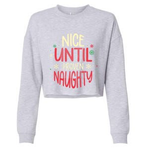 Nice Until Proven Naughty Christmas Holiday Gift Cropped Pullover Crew