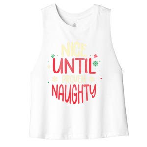 Nice Until Proven Naughty Christmas Holiday Gift Women's Racerback Cropped Tank