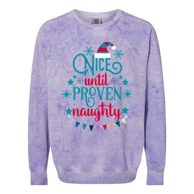 Nice Until Proven Naughty Christmas Quote Meaningful Gift Colorblast Crewneck Sweatshirt