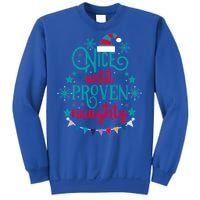 Nice Until Proven Naughty Christmas Quote Meaningful Gift Sweatshirt