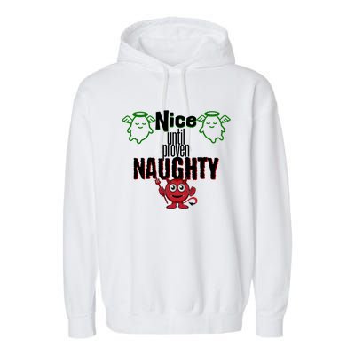 Nice Until Proven Naughty Fun Christmas Design Gift Garment-Dyed Fleece Hoodie