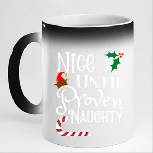 Nice Until Proven Naughty Funny Christmas Family Tees Gift 11oz Black Color Changing Mug