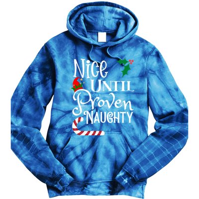 Nice Until Proven Naughty Funny Christmas Family Tees Gift Tie Dye Hoodie