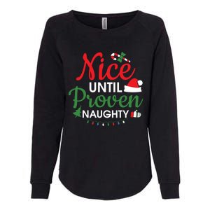 Nice Until Proven Naughty Funny Christmas Lights Christmas Gift Womens California Wash Sweatshirt