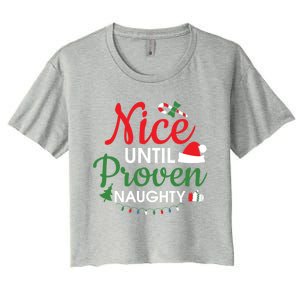 Nice Until Proven Naughty Funny Christmas Lights Christmas Gift Women's Crop Top Tee