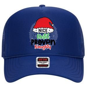 Nice Until Proven Naughty Funny Holiday Christmas Gift High Crown Mesh Back Trucker Hat