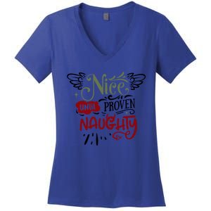 Nice Until Proven Naughty Holiday Sarcastic Funny Christmas Cute Gift Women's V-Neck T-Shirt