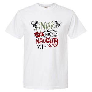 Nice Until Proven Naughty Holiday Sarcastic Funny Christmas Cute Gift Garment-Dyed Heavyweight T-Shirt