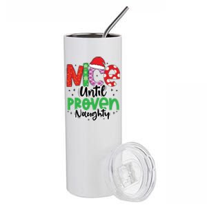 Nice Until Proven Naughty Funny Christmas Holiday Great Gift Stainless Steel Tumbler