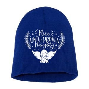 Nice Until Proven Naughty Funny Holiday Christmas Gift Short Acrylic Beanie