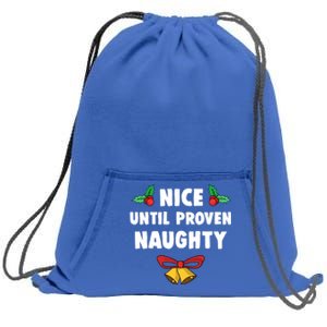 Nice Until Proven Naughty Funny Lawyer Quote Christmas Gift Sweatshirt Cinch Pack Bag