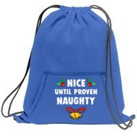 Nice Until Proven Naughty Funny Lawyer Quote Christmas Gift Sweatshirt Cinch Pack Bag