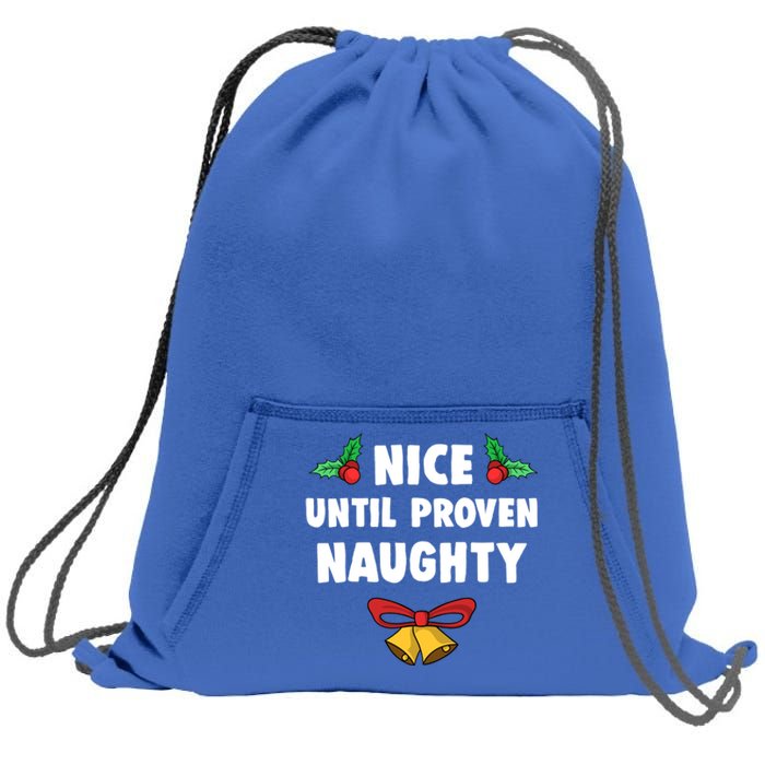 Nice Until Proven Naughty Funny Lawyer Quote Christmas Gift Sweatshirt Cinch Pack Bag