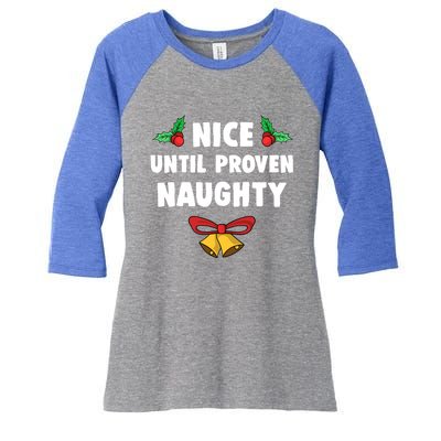 Nice Until Proven Naughty Funny Lawyer Quote Christmas Gift Women's Tri-Blend 3/4-Sleeve Raglan Shirt