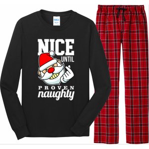 Nice Until Proven Naughty Funny Santa Christmas Funny Gift Long Sleeve Pajama Set