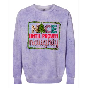 Nice Until Proven Naughty Gift Colorblast Crewneck Sweatshirt