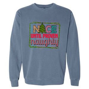 Nice Until Proven Naughty Gift Garment-Dyed Sweatshirt