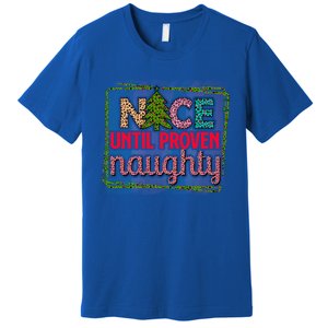 Nice Until Proven Naughty Gift Premium T-Shirt