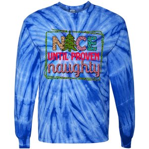 Nice Until Proven Naughty Gift Tie-Dye Long Sleeve Shirt