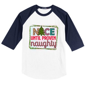 Nice Until Proven Naughty Gift Baseball Sleeve Shirt