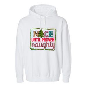 Nice Until Proven Naughty Gift Garment-Dyed Fleece Hoodie