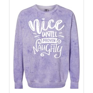 Nice Until Proven Naughty Colorblast Crewneck Sweatshirt