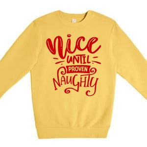 Nice Until Proven Naughty Premium Crewneck Sweatshirt