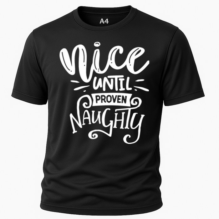 Nice Until Proven Naughty Cooling Performance Crew T-Shirt