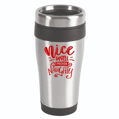 Nice Until Proven Naughty 16oz Travel Tumbler