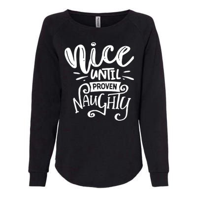 Nice Until Proven Naughty Womens California Wash Sweatshirt