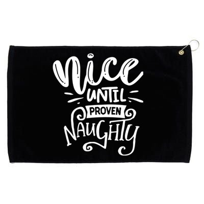 Nice Until Proven Naughty Grommeted Golf Towel