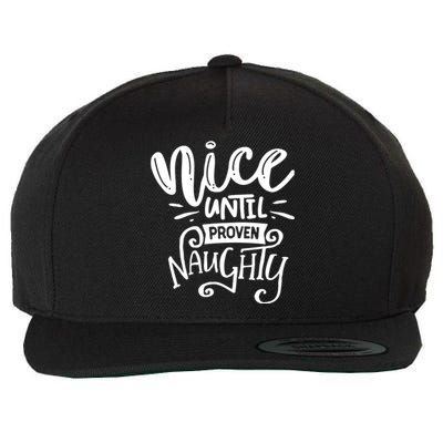 Nice Until Proven Naughty Wool Snapback Cap