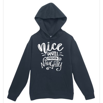 Nice Until Proven Naughty Urban Pullover Hoodie