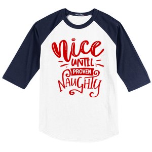 Nice Until Proven Naughty Baseball Sleeve Shirt