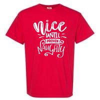 Nice Until Proven Naughty Garment-Dyed Heavyweight T-Shirt