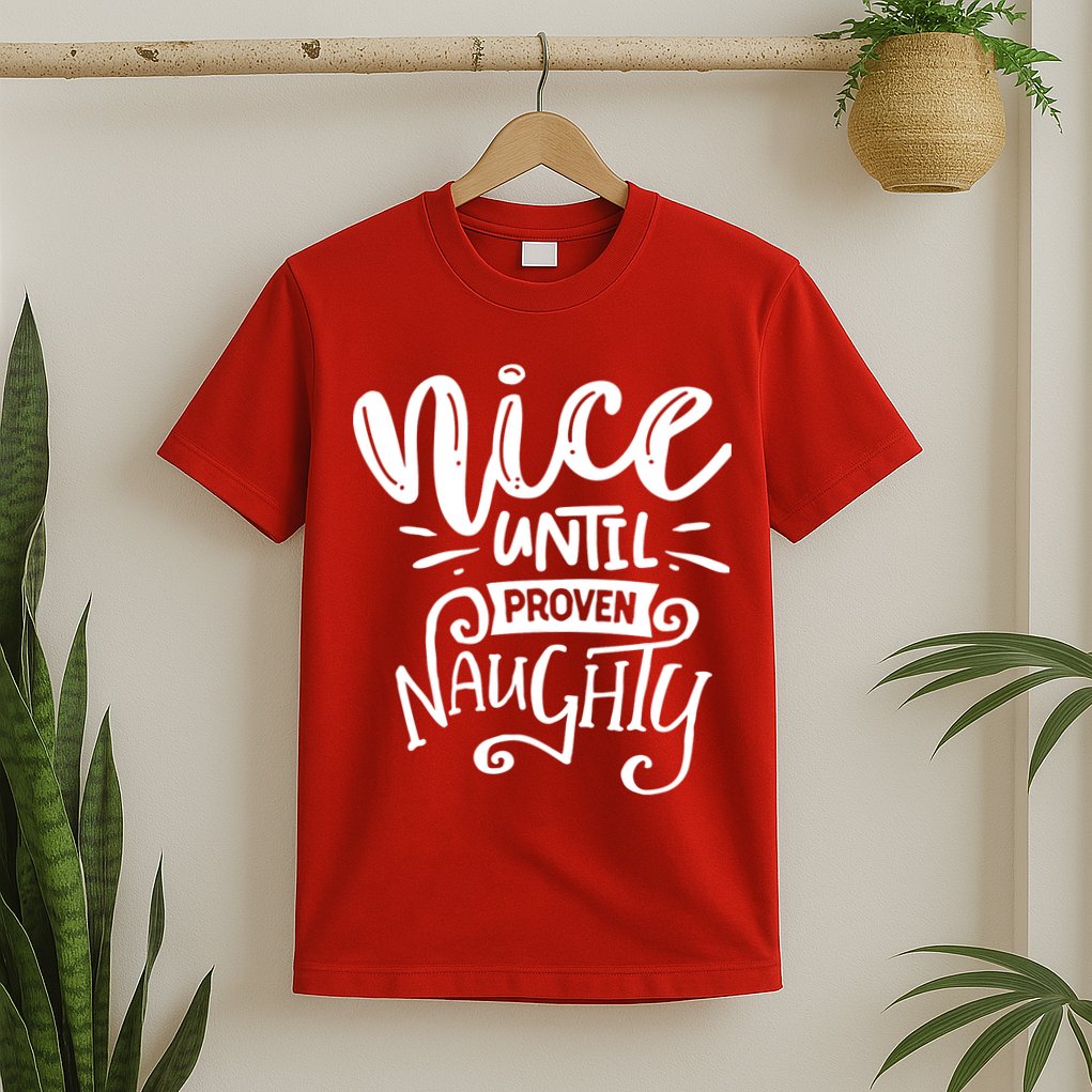 Nice Until Proven Naughty T-Shirt