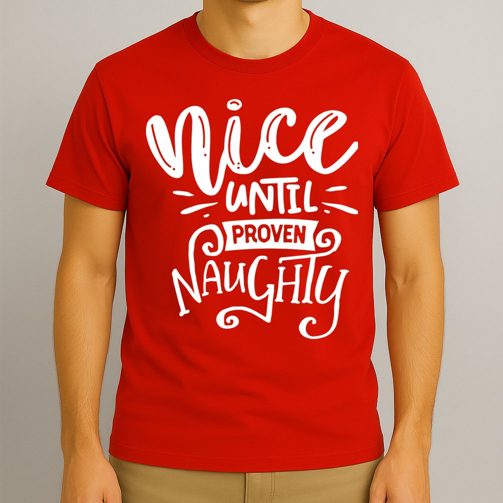 Nice Until Proven Naughty T-Shirt