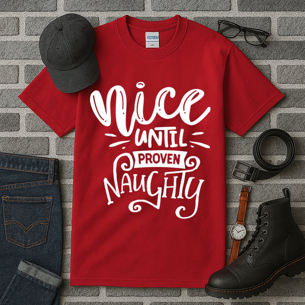 Nice Until Proven Naughty Tall T-Shirt