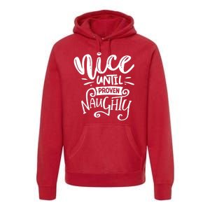 Nice Until Proven Naughty Premium Hoodie